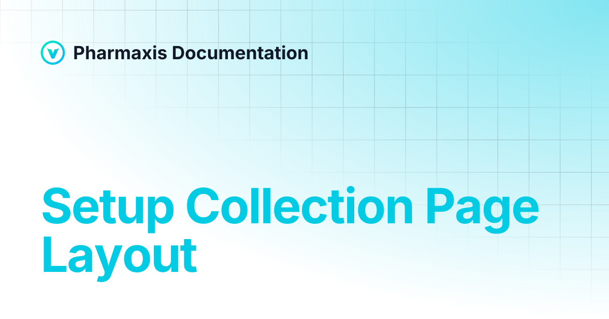 Setup Collection Page Layout | Pharmaxis Documentation