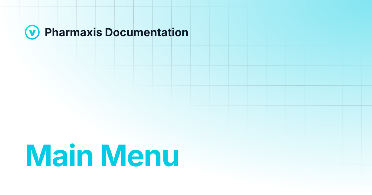 Main Menu | Pharmaxis Documentation