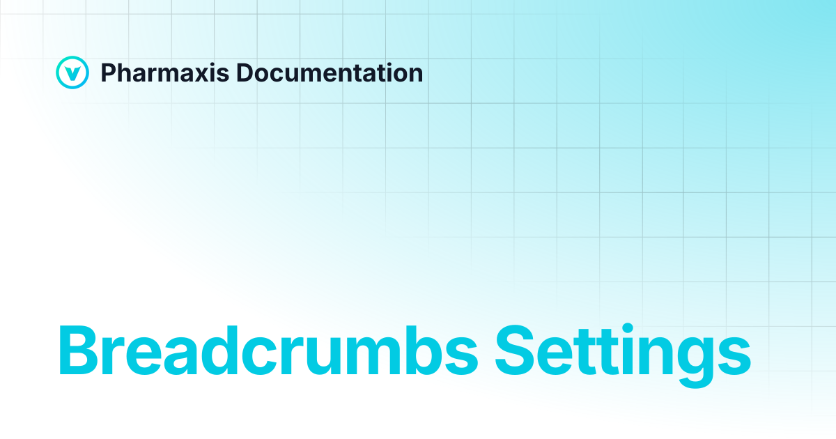 Breadcrumbs Settings | Pharmaxis Documentation